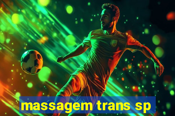 massagem trans sp